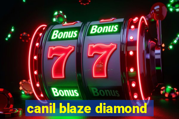 canil blaze diamond